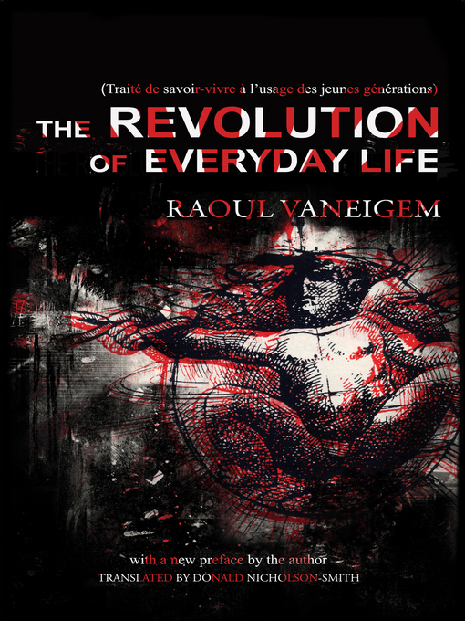 Title details for The Revolution of Everyday Life by Raoul Vaneigem - Available